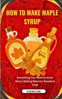 How to Make Maple Syrup