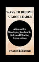 Ways to become a good leader