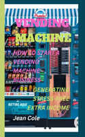 How to start a vending machine business