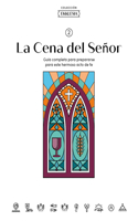 Ekklesia: La Cena del Señor - Estudio Bíblico