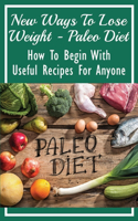 New Ways To Lose Weight - Paleo Diet