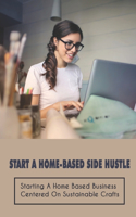 Start A Home-Based Side Hustle