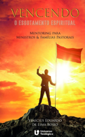 Vencendo O Esgotamento Espiritual