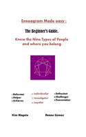 Enneagram Made Easy: The Beginner's Guide: Know the 9 types of People and Where you Belong .