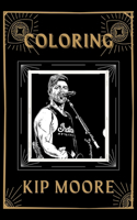 Coloring Kip Moore: An Adventure and Fantastic 2021 Coloring Book