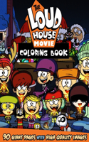 The Loud House Coloring Book: GREAT Gift for Any Kids and Fans with HIGH QUALITY IMAGES and GIANT PAGES