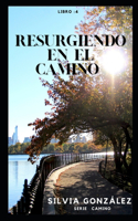 Resurgiendo en el camino