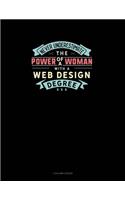 Never Underestimate The Power Of A Woman With A Web Design Degree: 3 Column Ledger