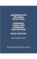 Washington Revised Statutes Criminal Code and Criminal Procedure 2020 Edition