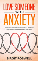 Love Someone With Anxiety