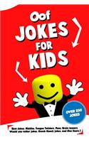 Oof Jokes for Kids: Best Jokes, Riddles, Tongue Twisters, Puns, Brain teasers, Would you rather jokes, Knock-Knock jokes, and One liners for kids: Kids Joke books ages 