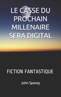 Le Casse Du Prochain Millenaire Sera Digital