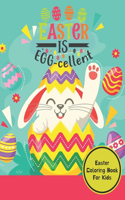 Easter Is Egg- Cellent