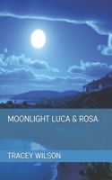 Moonlight Luca & Rosa