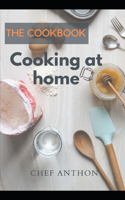 THE COOKBOOK Cooking at home