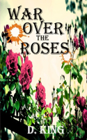 War Over The Roses
