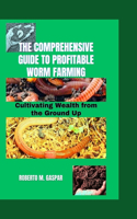 Comprehensive Guide to Profitable Worm Farming: Cultivating Wealth from the Ground Up