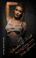 69 Shades of Kink: Big Book of Explicit Dirty Erotica Short Stories