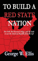 To Build A Red State Nation