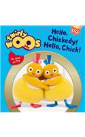 Hello Chickedy, Hello Chick: (Twirlywoos)