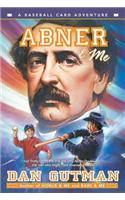 Abner & Me: (Baseball Card Adventures)