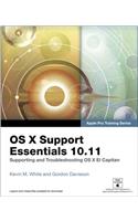 OS X Support Essentials 10.11: Supporting and Troubleshooting OS X El Capitan