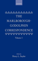The Marlborough-Godolphin Correspondence, Volume III