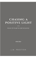 Chasing a Positive Light Paperback Edition