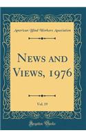 News and Views, 1976, Vol. 19 (Classic Reprint)