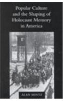 Popular Culture and the Shaping of Holocaust Memory in America