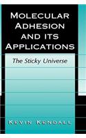 Molecular Adhesion and Its Applications: The Sticky Universe
