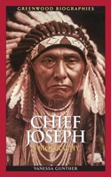 Chief Joseph: A Biography