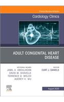 Adult Congenital Heart Disease, an Issue of Cardiology Clinics