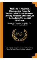 Memoirs of American Missionaries, Formerly Connected With the Society of Inquiry Respecting Missions, in the Andover Theological Seminary