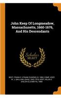 John Keep of Longmeadow, Massachusetts, 1660-1676, and His Descendants