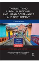 The Illicit and Illegal in Regional and Urban Governance and Development