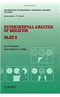 Experimental Analysis of Behavior: (Techniques in the Behavioral and Neural Sciences)