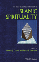 Wiley Blackwell Companion to Islamic Spirituality