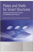 Plates and Shells for Smart Structures: Classical and Advanced Theories for Modeling and Analysis