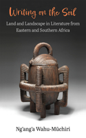 Writing on the Soil: Land and Landscape in Literature from Eastern and Southern Africa(African Perspectives)
