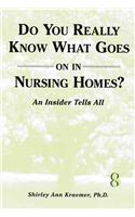 Do You Really Know What Goes on in Nursing Homes?