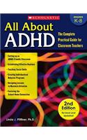 All about ADHD: The Complete Practical Guide for Classroom Teachers