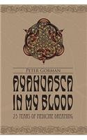 Ayahuasca in My Blood