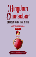 Kingdom Character Citizenship Training Volume I