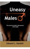 Uneasy Males: The American Men's Movement 1970-2000