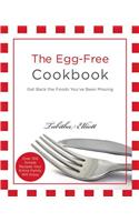 Egg-Free Cookbook: Get Back the Foods You've Been Missing