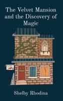 Velvet Mansion and the Discovery of Magic