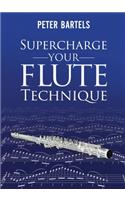 Supercharge Your Flute Technique