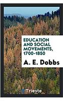 Education and Social Movements, 1700-1850