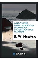 Music in the public schools; a manual of suggestions for teachers